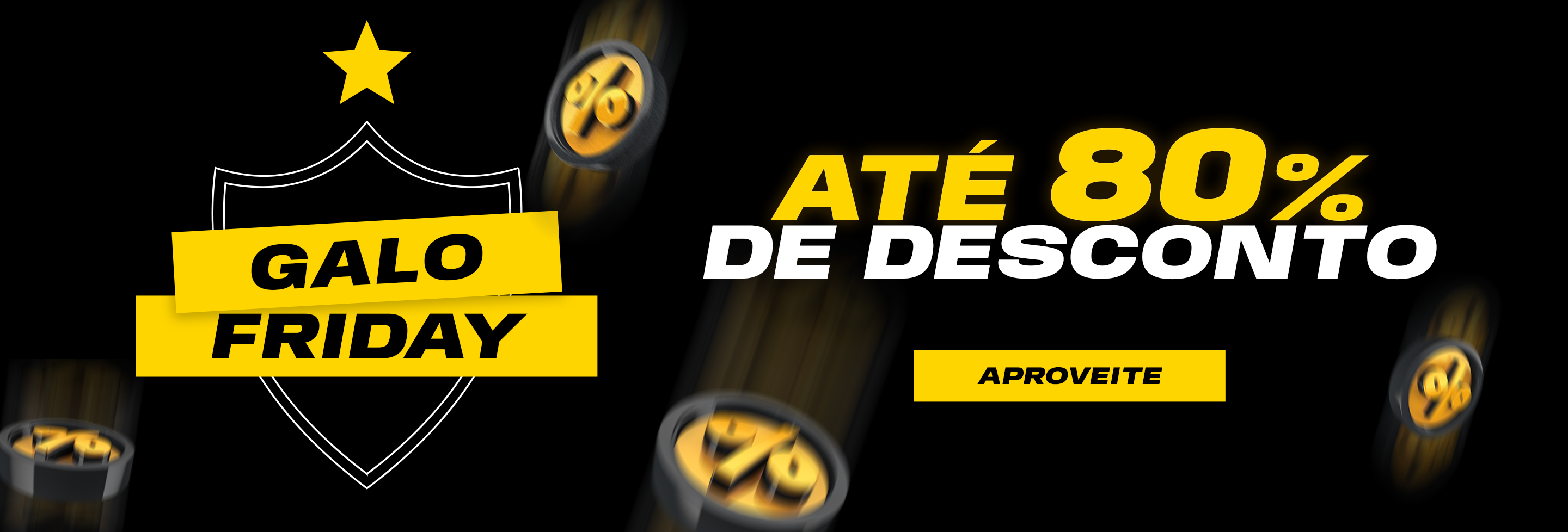 Galo Friday | Promoções até 80% OFF